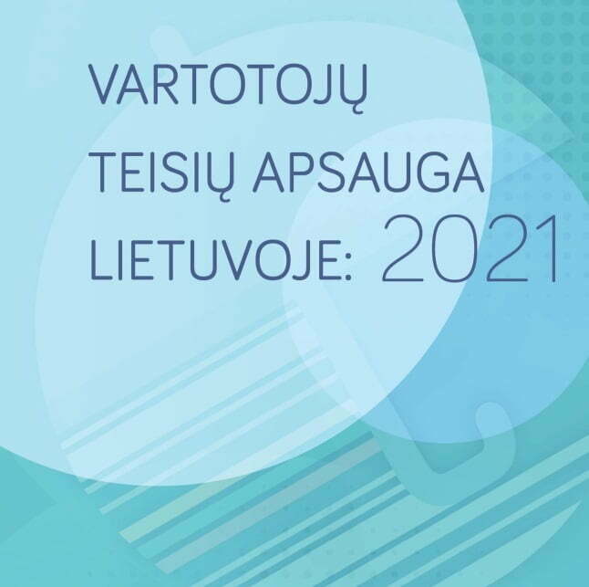 Vartotojų aljanso tyrimas apie vartotojų teisių situaciją Lietuvoje 2021 m.